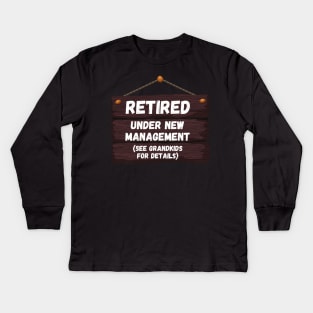 Retired, Under New Management Retirement Funny Gift Kids Long Sleeve T-Shirt